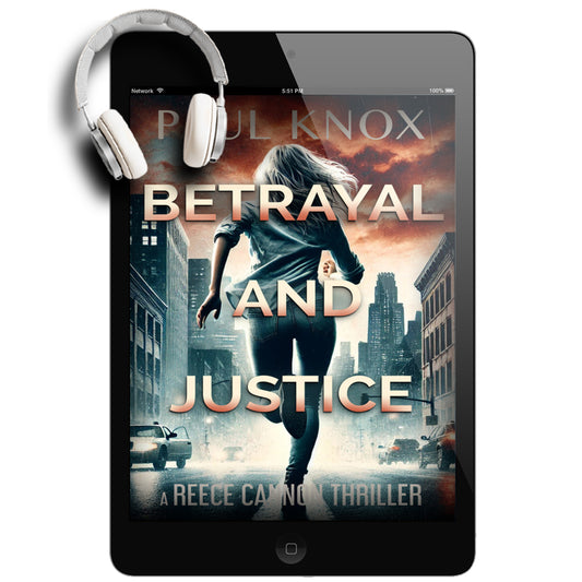 Betrayal and Justice: A Reece Cannon Thriller, Book 8