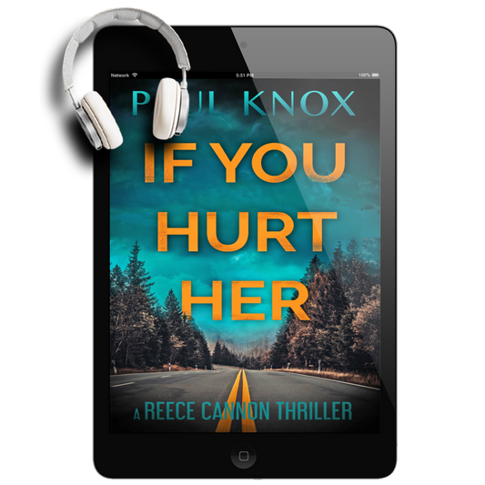 If You Hurt Her: A Reece Cannon Thriller, Book 3