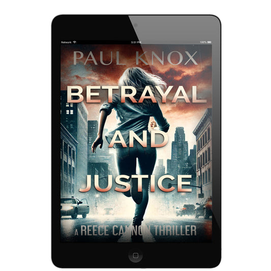 Betrayal and Justice: A Reece Cannon Thriller, Book 8