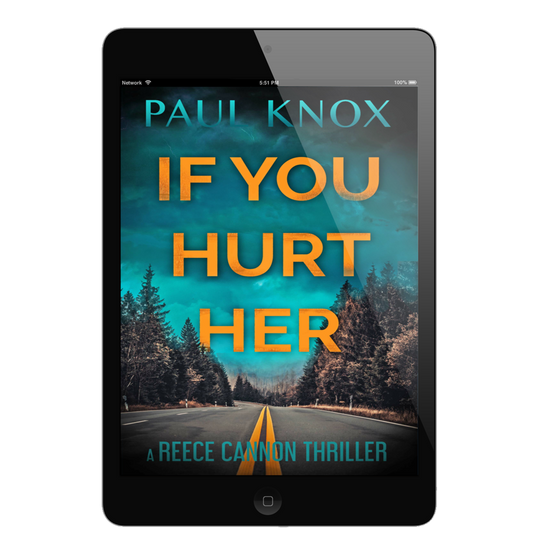 If You Hurt Her: A Reece Cannon Thriller, Book 3